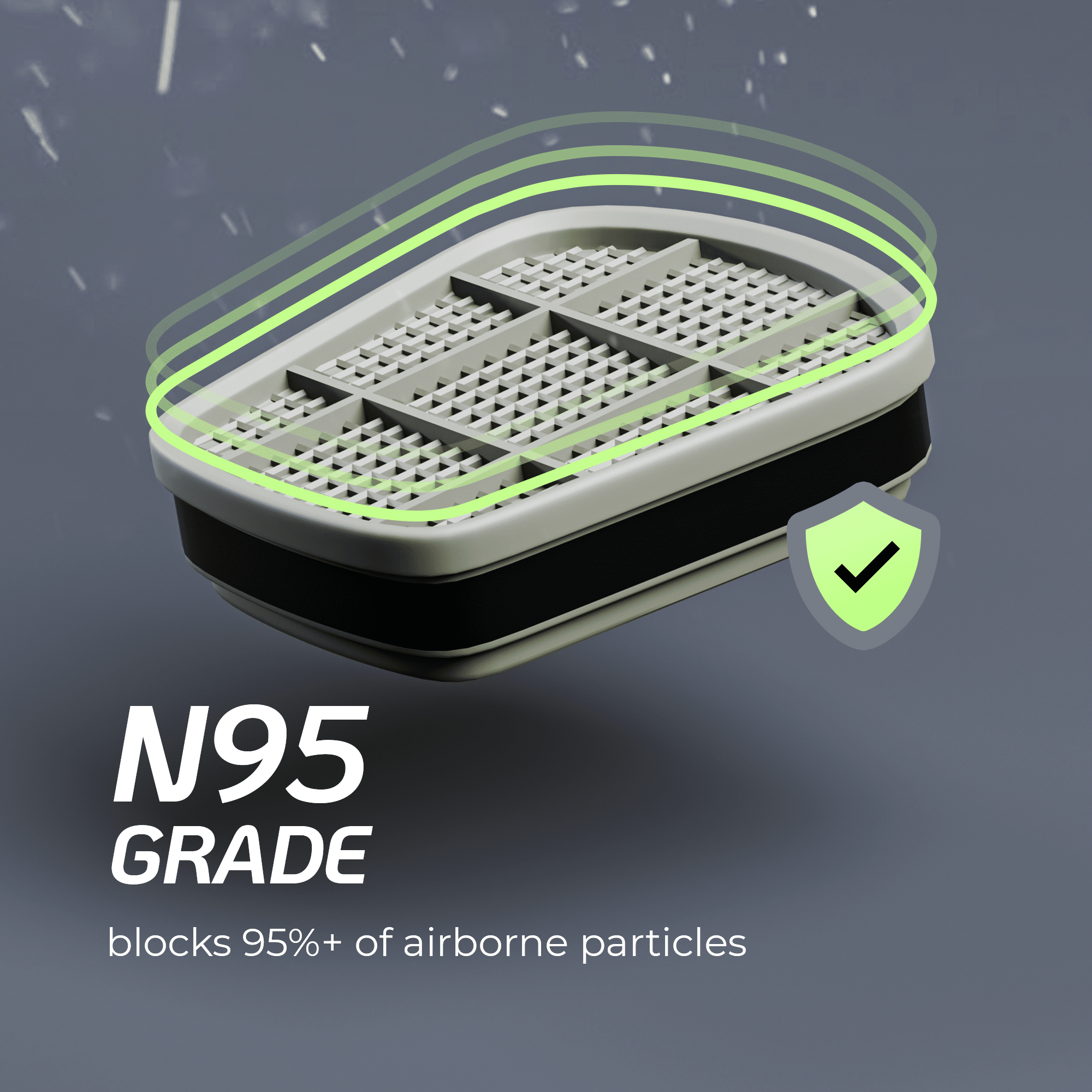 N95 Grade Filter for Airborne Particle Protection A Flowcore N95 grade respirator filter, certified to block over 95% of airborne dust and non-oil-based particles.